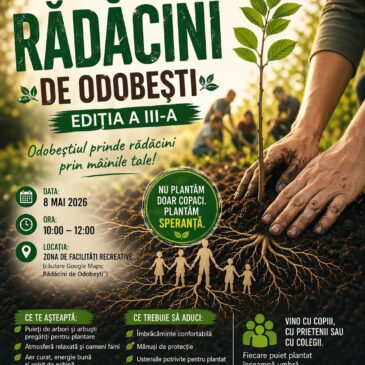„Rădăcini de Odobești – Ediția a III-a: Plantăm viitorul împreună”