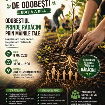 „Rădăcini de Odobești” – Ediția a III-a: Împreună pentru un oraș mai verde
